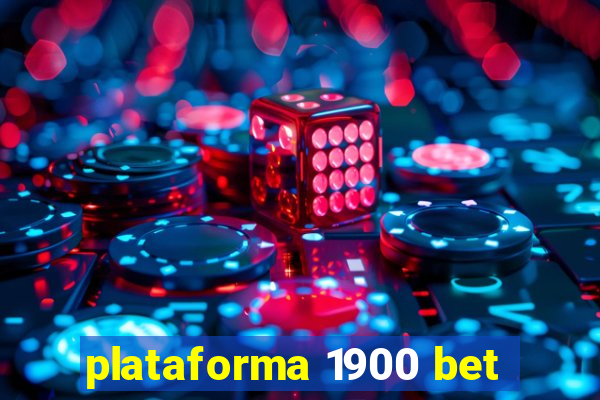 plataforma 1900 bet